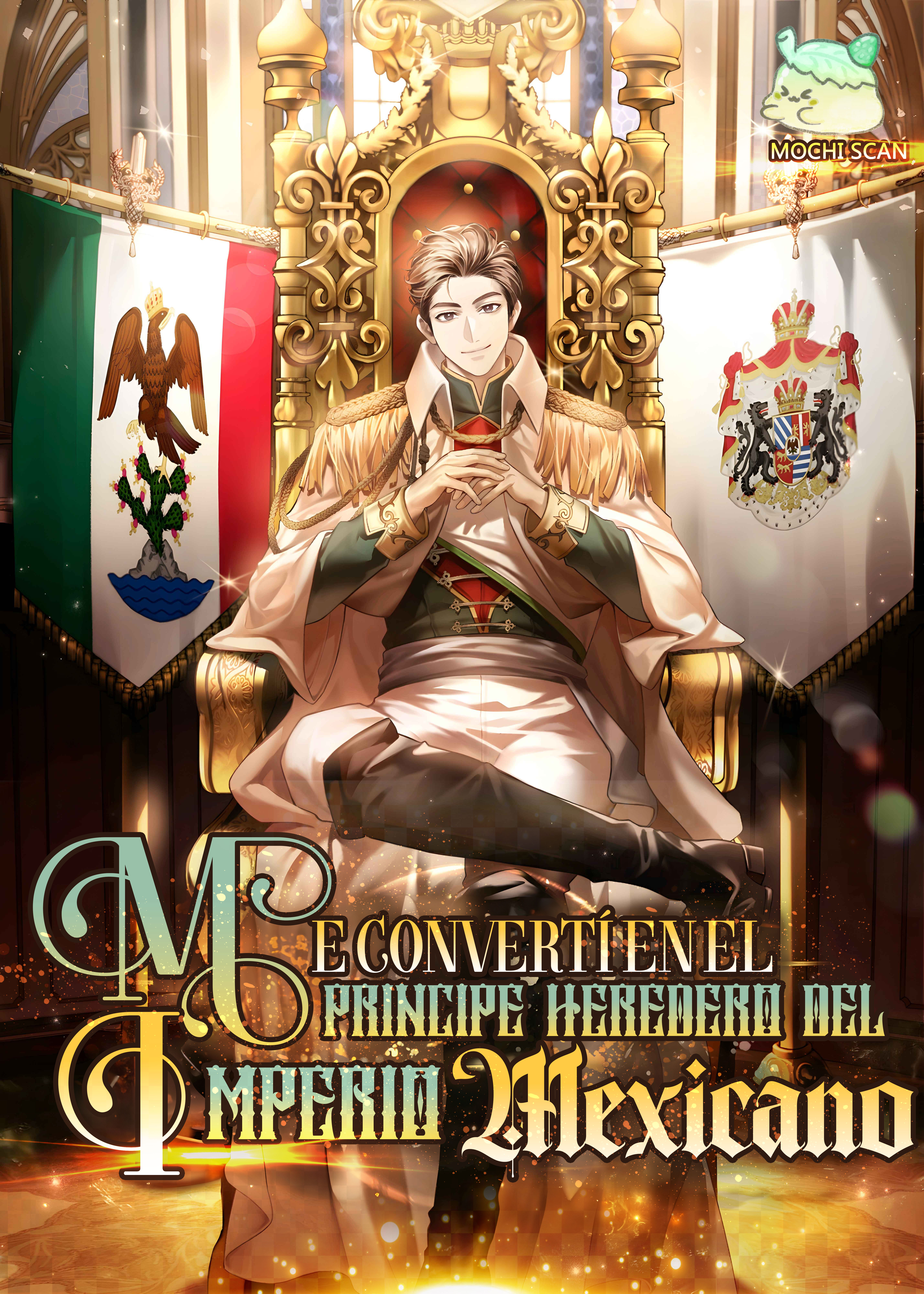 Me convertí en el príncipe heredero del Imperio Mexicano